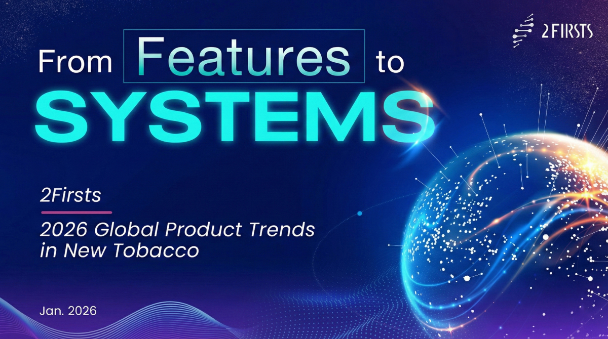 2Firsts Outlines 2026 Global Product Trends in the New Tobacco Industry